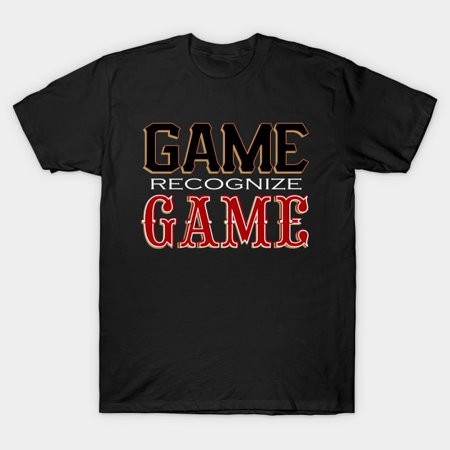 Game Recognize Game T-Shirt by Super Human